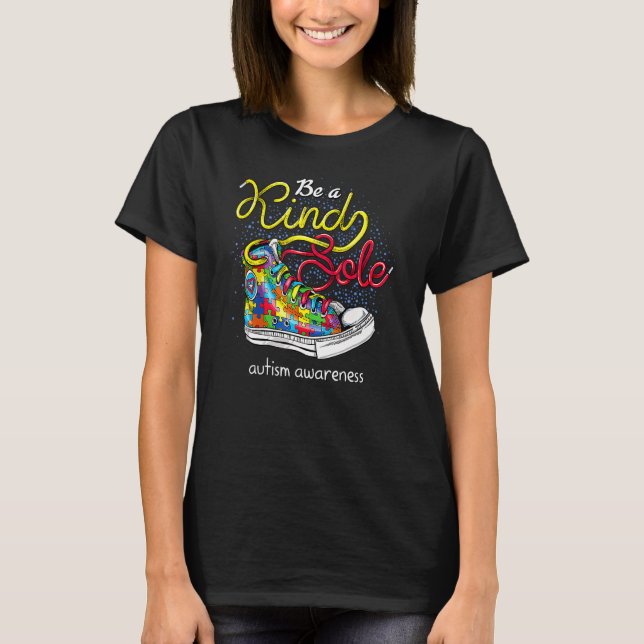Be A Kind Sole Autism Awareness Puzzle Shoes Be Ki T-Shirt (Front)