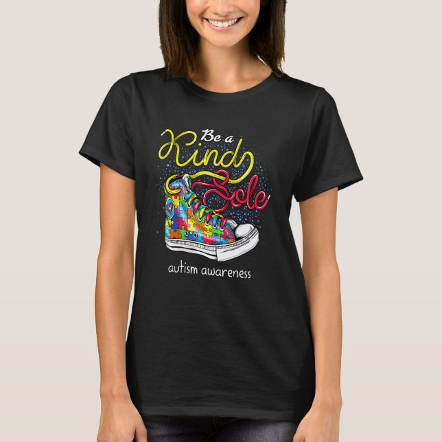 Be A Kind Sole Autism Awareness Puzzle Shoes Be Ki T-Shirt (Front)