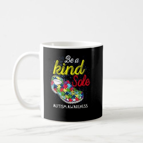 Be A Kind Sole Autism Awareness Puzzle Shoes Kindn Coffee Mug