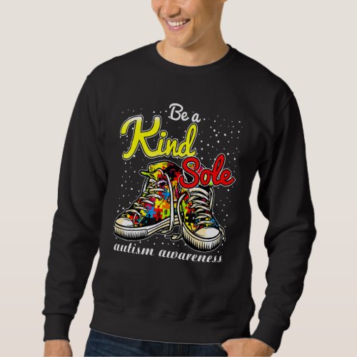 Be A Kind Sole Autism Awareness Puzzle Shoes Sweatshirt