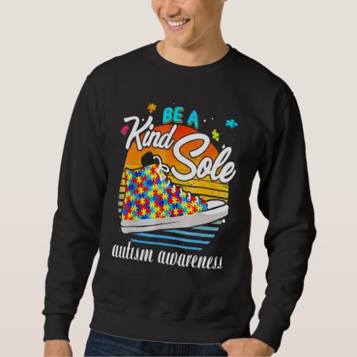 Be A Kind Sole Autism Awareness Rainbow Trendy Puz Sweatshirt