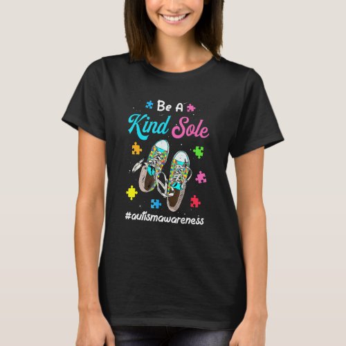 Be A Kind Sole Autism Boy Girl Puzzle Shoes Autism T-Shirt