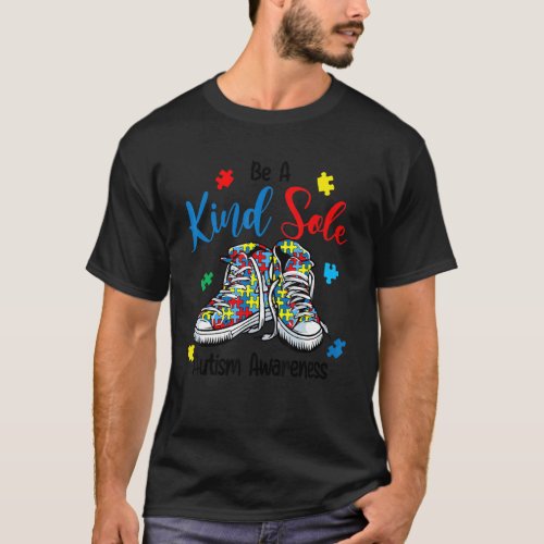 Be A Kind Sole Puzzle Shoes Autism Awareness Month T-Shirt