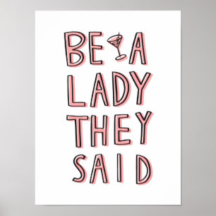 Be A Lady They Said Poster