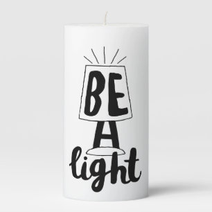 Be A Light Cute Type Graphics Quotes to Encourage Pillar Candle
