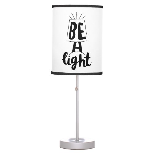 Be A Light Cute Type Graphics Quotes to Encourage Table Lamp