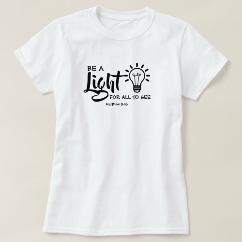 Be A Light Matthew 516 T_Shirt