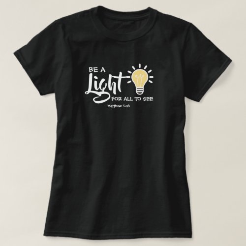 Be A Light Matthew 516 T_Shirt