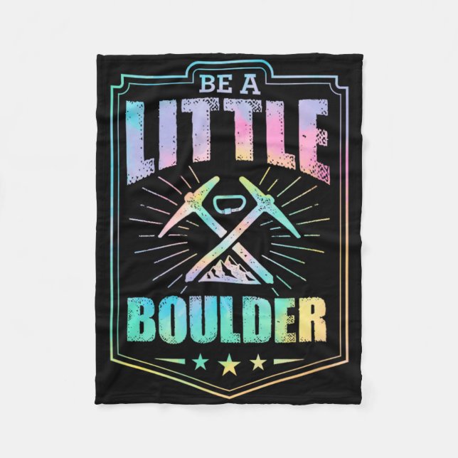 Be A Little Boulder Aesthetic Rock Climbing Pun  Fleece Blanket (Front)