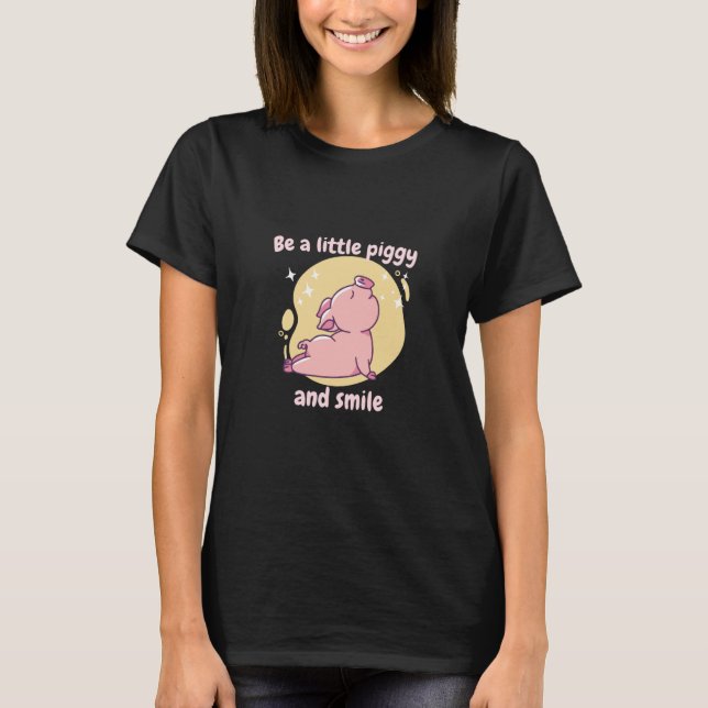 Be A Little Piggy And Smile Retro Cute Pig Present T-Shirt (Front)