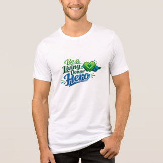 Be a Living Donor Hero Tri-Blend Shirt