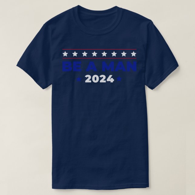 Be a Man 2024 1 T-Shirt (Design Front)