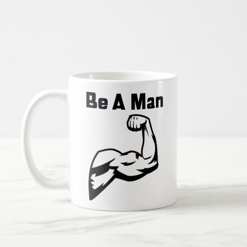 Be A Man mug