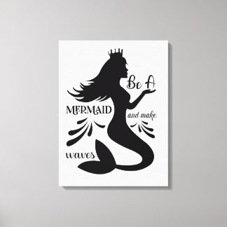 Be a Mermaid and Make Waves Canvas Print