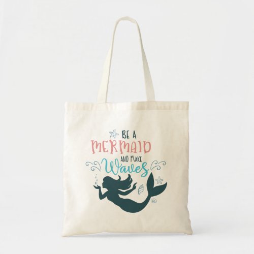 Be a Mermaid and Make Waves Girls Tote Bag