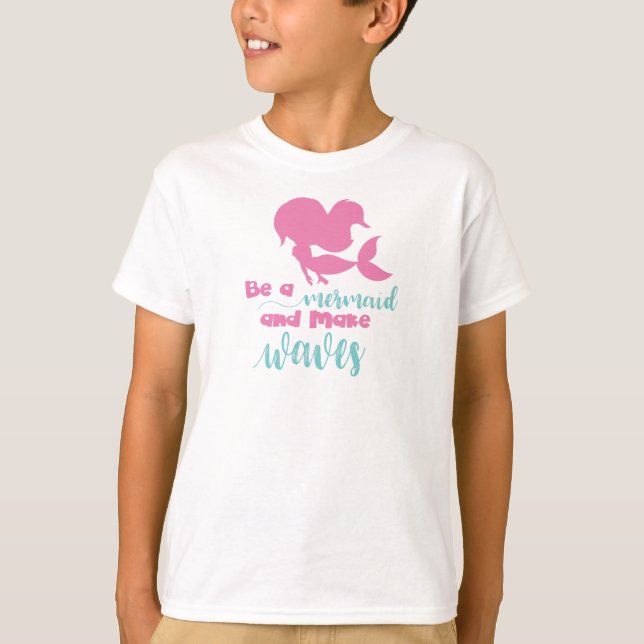 Be A Mermaid And Make Waves, Mermaid Silhouette T-Shirt (Front)
