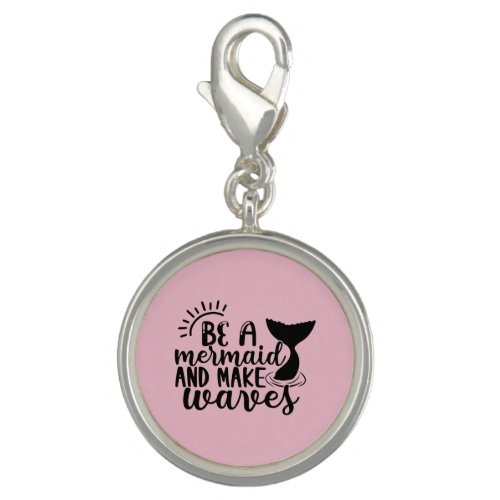 Be A Mermaid and Make Waves Pink Charm