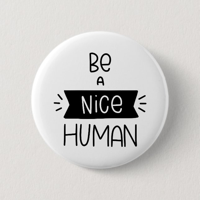 Be A Nice Human Button (Front)