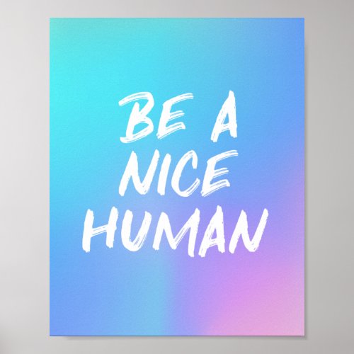 Be a Nice Human Colorful Kindness Quote Poster