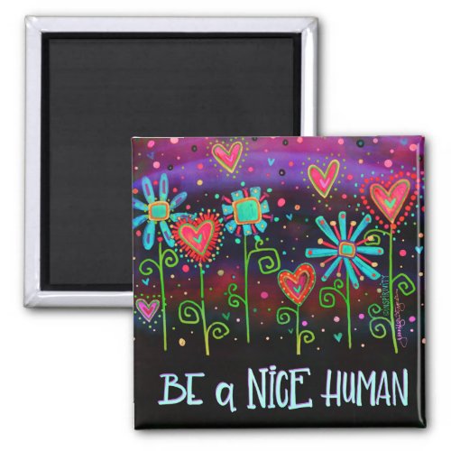 Be a Nice Human Fun Inspirivity Kindness Floral Magnet