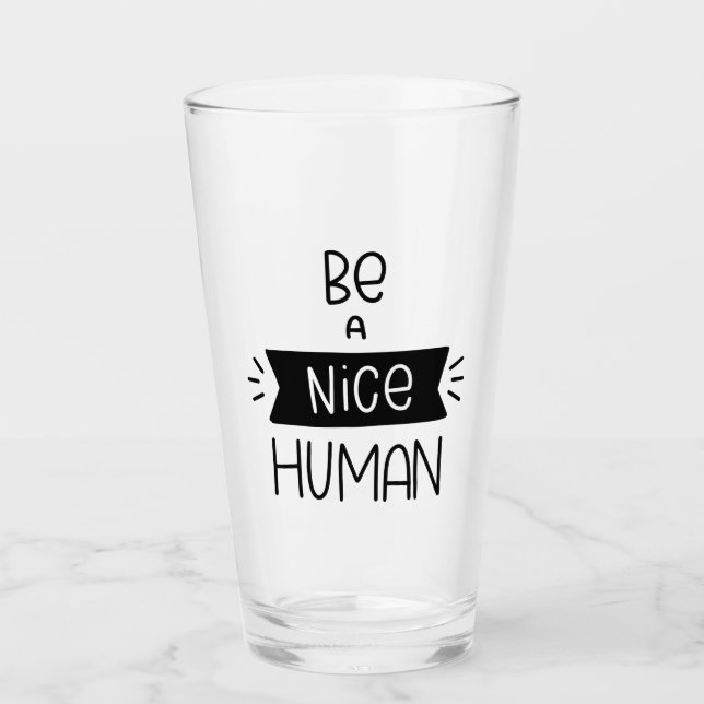 Be A Nice Human Glass (Front)