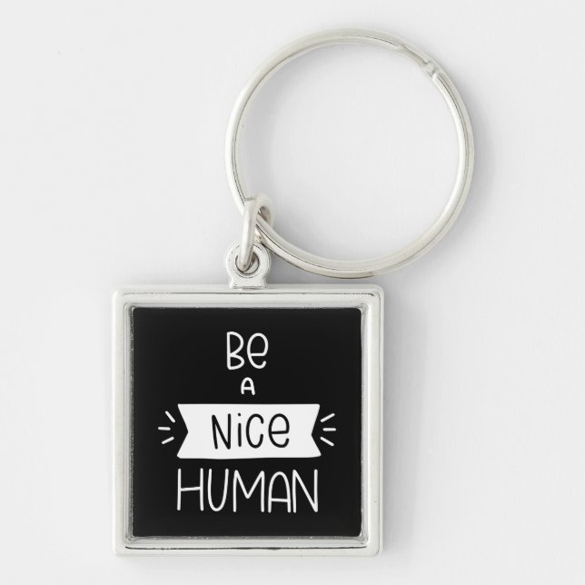 Be A Nice Human Keychain (Front)