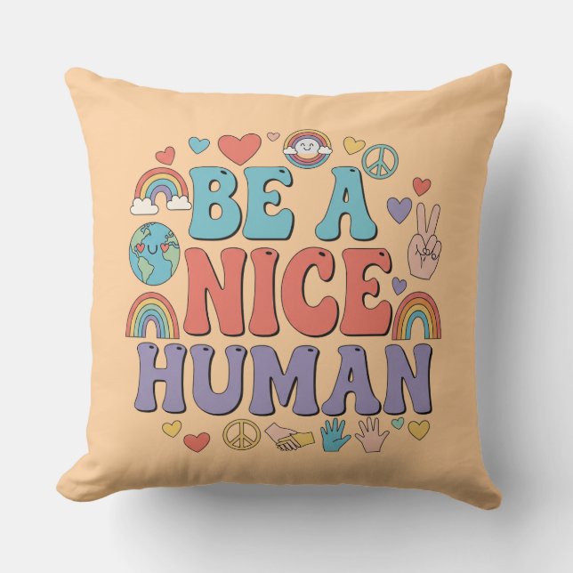 Be a Nice Human – Kindness Rainbow Peace Quote Throw Pillow (Front)