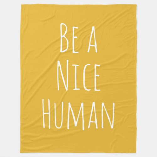 Be a Nice Human Kindness Saying Minimalist Yellow Fleece Blanket