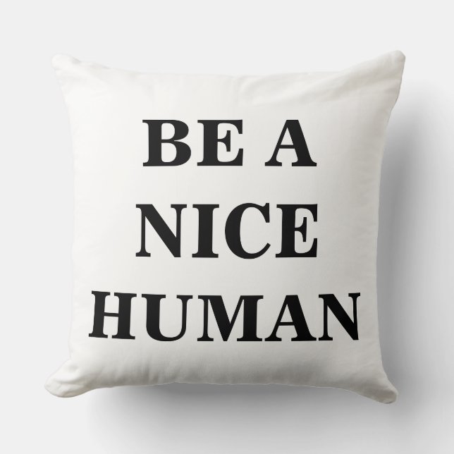 Be a Nice Human Modern Simple Throw Pillow (Front)