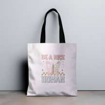 Be A Nice Human Motivational Sayings Good Vibes