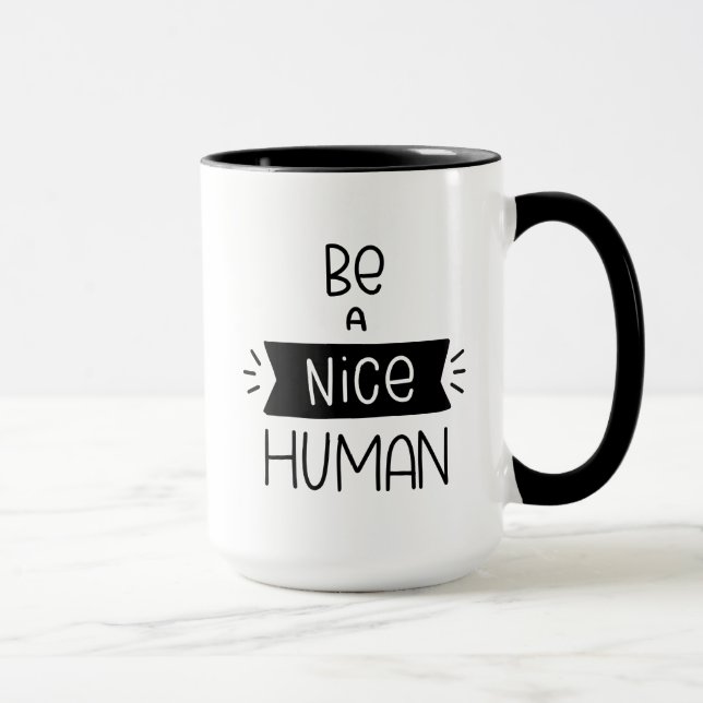 Be A Nice Human Mug (Right)