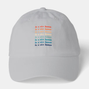 Be A Nice Human (on repeat) Hat