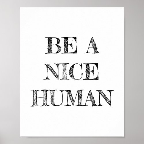 Be a Nice Human Poster