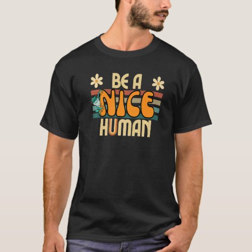 Be A Nice Human Retro Kindness  2 T_Shirt