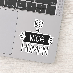 Be A Nice Human Sticker