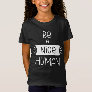 Be A Nice Human T-Shirt
