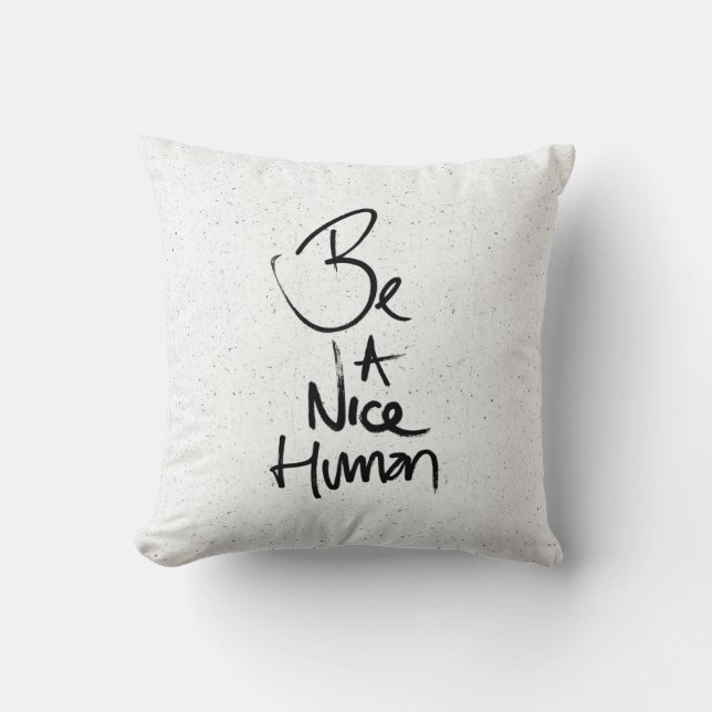 "Be a Nice Human" Typography Design Throw Pillow (Front)