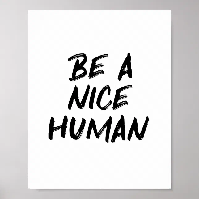 Be A Nice Human Typography Kindness Quote Poster | Zazzle