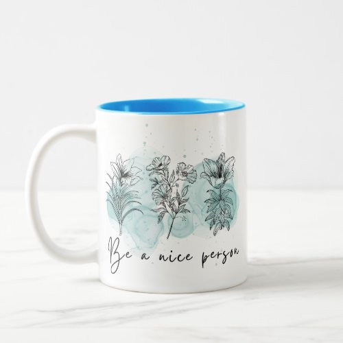 Be a nice Person Two_Tone Coffee Mug