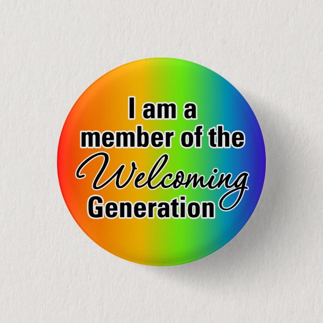 Be a part of the Welcoming Generation Button (Front)