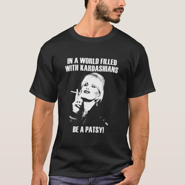 be a patsy   T-Shirt (Front)