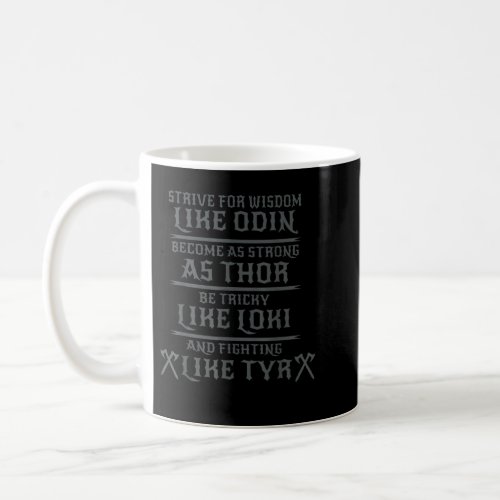 Be a piece like Odin_ Thor _ Loki _Tyr _ Norse Coffee Mug