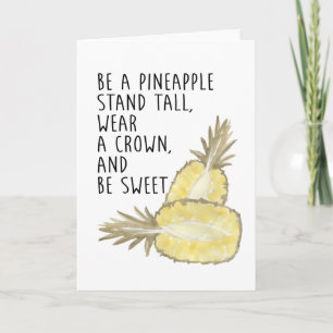 Be a Pineapple Be Tall Wear a Crown and Be Sweet Card