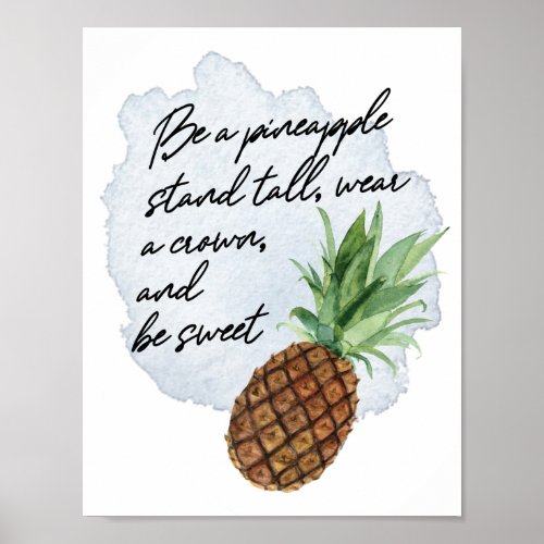 Be a Pineapple Be Tall Wear a Crown and Be Sweet Poster