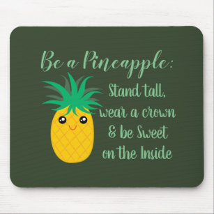 Be A Pineapple Inspirational Motivational Quote Mouse Pad