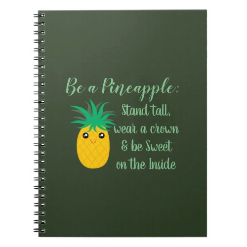 Be A Pineapple Inspirational Motivational Quote Notebook