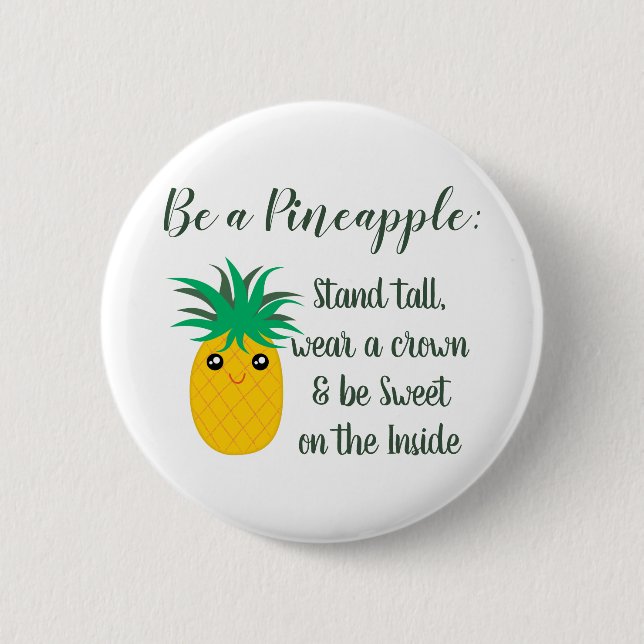 Be A Pineapple Inspirational Motivational Quote Pinback Button (Front)