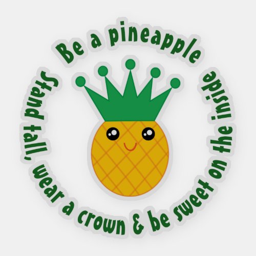Be A Pineapple Inspirational Motivational Quote Sticker