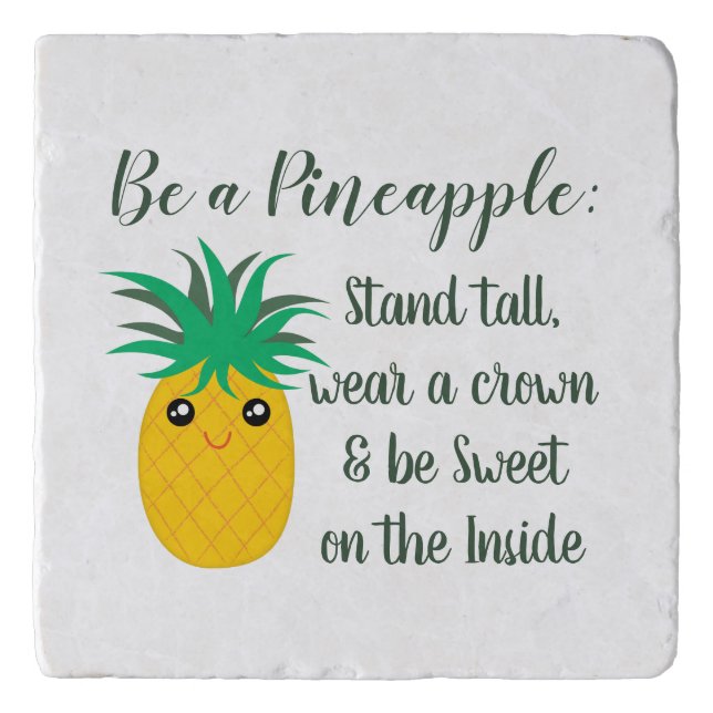 Be A Pineapple Inspirational Motivational Quote Trivet (Front)