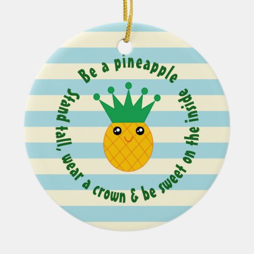 Be A Pineapple Inspirational Quote Christmas Ceramic Ornament